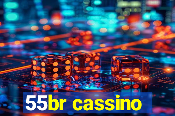 55br cassino